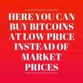 Buy Bitcoins At Low Prices
