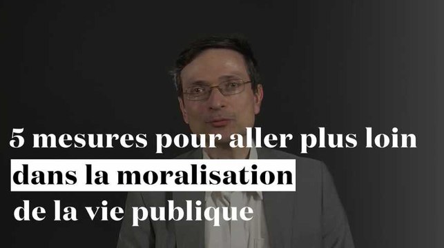 5 mesures pour aller plus loin dans la loi pour la moralisation de la vie publique par Eric Alt