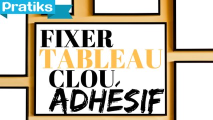 Utiliser un clou adhésif pour fixer un tableau.