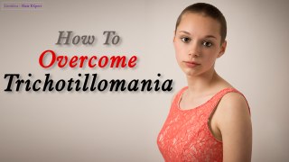 How To Stop Pulling Your Hair out- Eliminate Trichotillomania -Limitless Hair Expert
