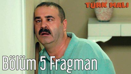 Türk Malı 5. Bölüm Fragman
