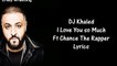 DJ Khaled - I Love You so Much Ft Chance The Rapper Lyrics