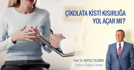 Çikolata Kisti Nedir? Tedavisi Nasıl Olur?