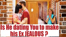 How to know a Man is Dating you to make his Ex Jealous | Boldsky