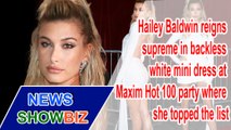 Hailey Baldwin reigns supreme in backless white mini dress at Maxim Hot 100 party where she topped the list