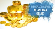 Rüyada Altın Görmek Ne Anlama Gelir?