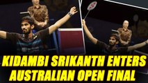 Australian Open: Kidambi Srikanth enters Superseries final | Oneindia News