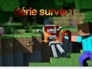 Minecraft serie survie ep 7 fin