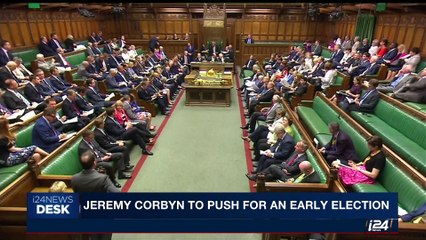 i24NEWS DESK | Jeremy Corbyn to push for an early election | Saturday, June 24th 2017