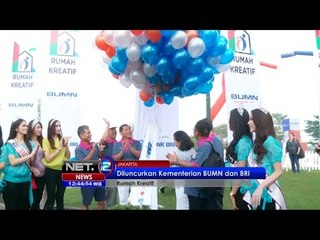 Kerjasama Kementrian BUMN dan Bank BRI Luncurkan Rumah Kreatif BRI - NET 12