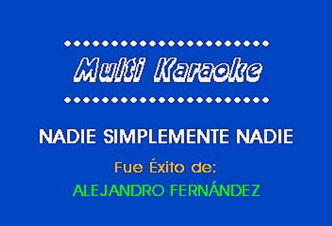 Alejandro Fernández - Nadie Simplemente Nadie (Karaoke)