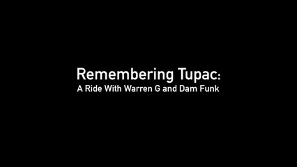 BoilerRoomTV Presents "Remembering Tupac Shakur: a Ride with Warren G & DāM-FunK"