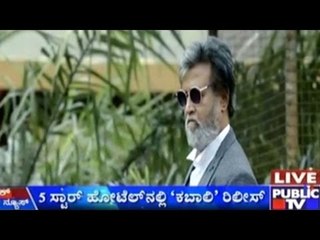 Kabali Release In Five Star Hotels???