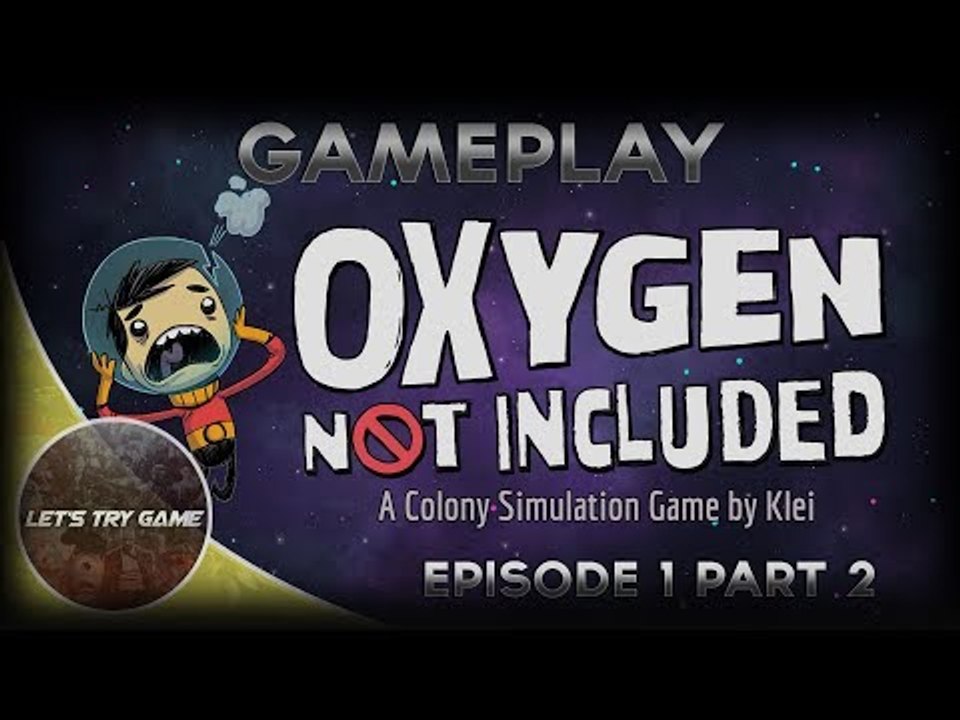 Let's Play - Oxygen Not Included part 2
