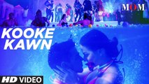 Kooke Kawn Full HD Video Song MOM 2017 - AR Rahman - Sridevi Kapoor, Akshaye Khanna, Nawazuddin Siddiqui