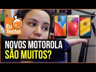 Moto E4 e Moto C Plus - Chega de viuvice - EuTestei