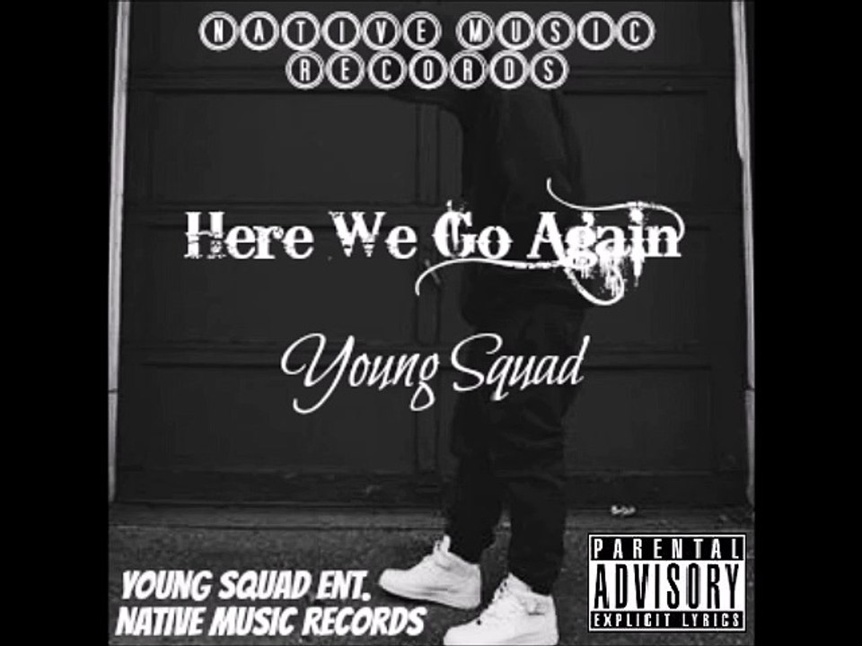 Young Squad -  Here We Go Again [2017]
