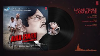 Lagan Tumse Laga Baithe Audio Song - Ajab Singh Ki Gajab Kahani - R
