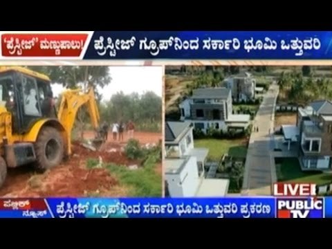 Encroachment Of Govt. Land By Prestige Group Near Nandi Hills Cleared
