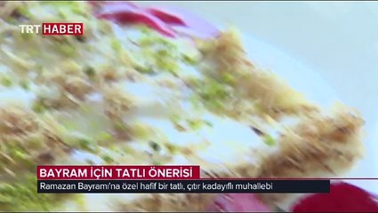 Bayram için tatlı önerisi: Çıtır kadayıflı muhallebi