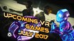 UPCOMING VR GAMES I JULY 2017 I Virtual Reality Games for JULY