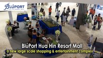 Bluport Hua Hin Shopping Mall is a new large scale shopping and entertainment complex