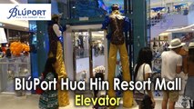 Elevator at Bluport Hua Hin Shopping Mall ศูนย์การค้าบลูพอร์ต หัวหิน