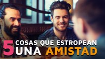 5 Cosas que pueden acabar con una amistad