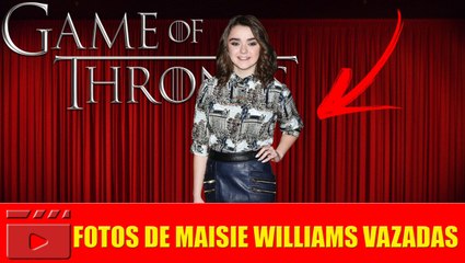 Nudes de Maisie Williams de Game Of Thrones caiu na net?