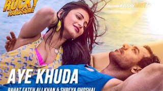 Aye Khuda - Full HD Song 2016 - Rahat Fateh Ali Khan , Shreya Ghoshal  - Rocky Handsome