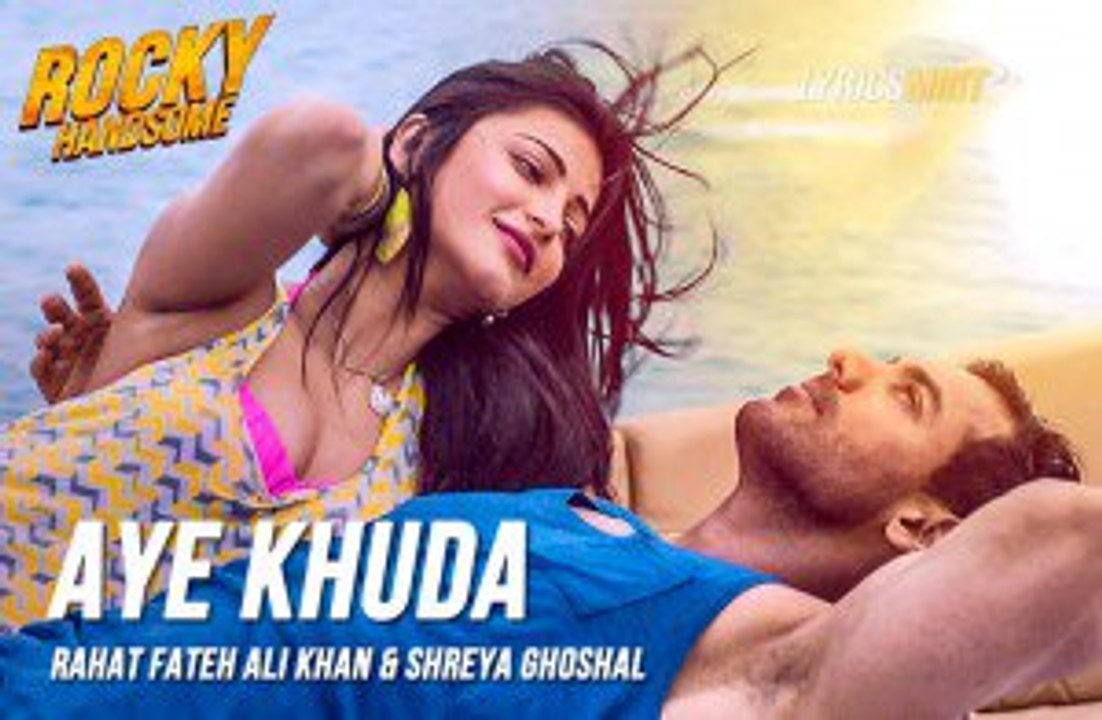 Aye Khuda - Full HD Song 2016 - Rahat Fateh Ali Khan , Shreya Ghoshal  - Rocky Handsome