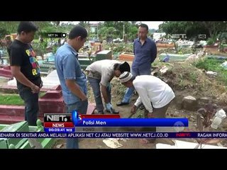 Polisi Menggali Emapt Makam Berisi Janin - NET24