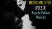 BESOS MALDITOS (Poesía): Ricardo Robaina Mederos