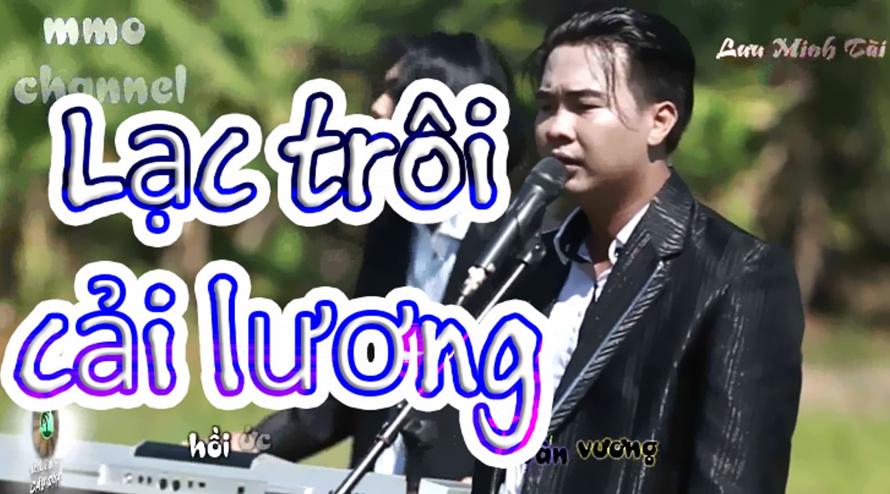 Lạc Trôi Cải Lương - Lưu Minh Tài - Lạc Trôi Version Cải Lương  - MV Lạc Trôi Lyrics ✓