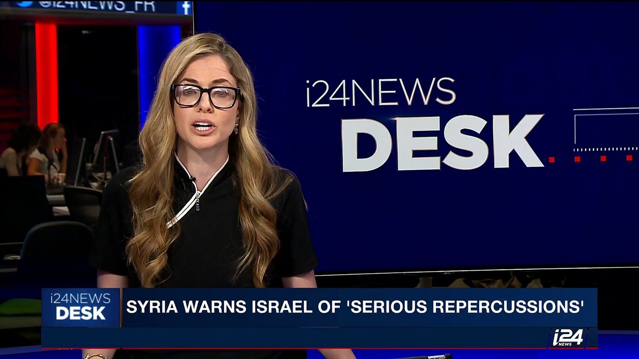i24NEWS DESK | Syria warns Israel of ' serious repercussions' | Monday, June 26th 2017