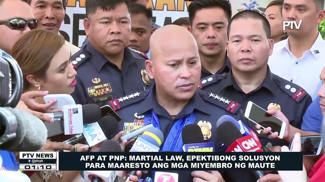 AFP at PNP: Martial Law, epektibong solusyon para maaresto ang mga miyembro ng Maute