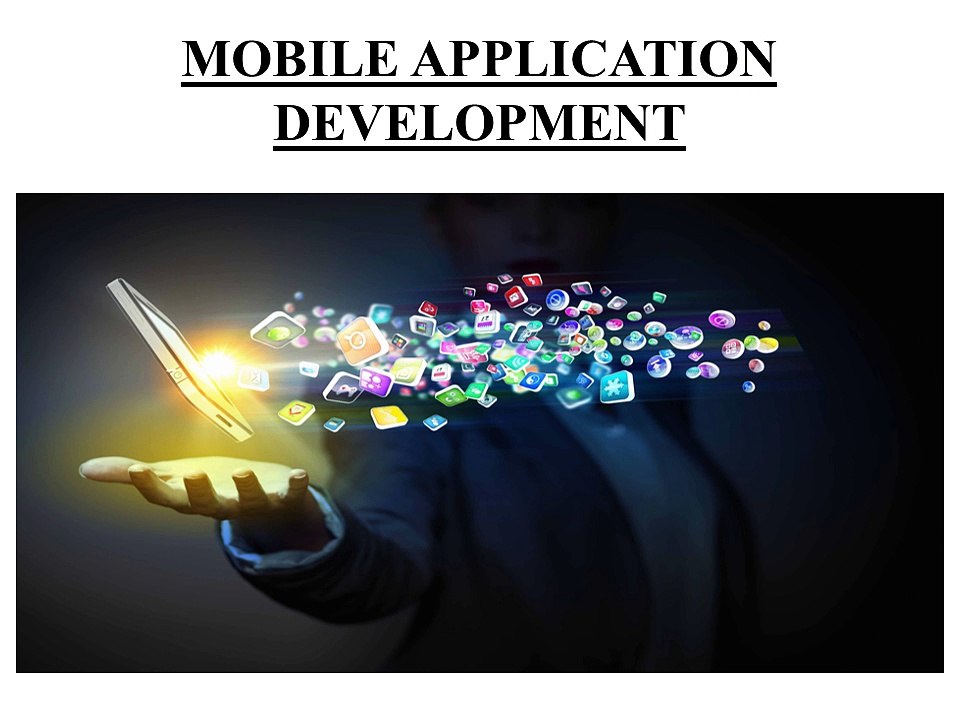 MOBILE APPLICATION DEVELOPMENT