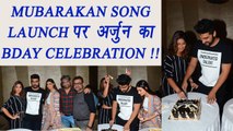 Arjun Kapoor CELEBRATES his Birthday during Mubarakan Song Launch; watch video | FilmiBeat