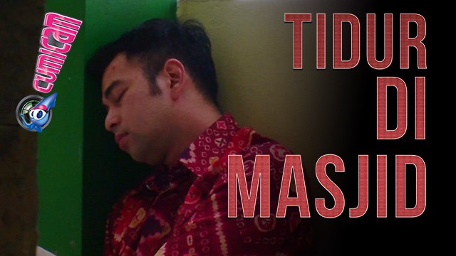 Terlalu Letih, Raffi Ketiduran di Masjid - Cumicam 26 Juni 2017