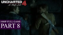 Uncharted 4 A Thief's End Walkthrough Gameplay Part 8 - 1080P FULL GAME (PS4)