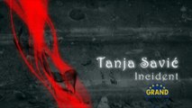 Tanja Savic - Incident