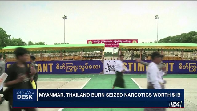 i24NEWS DESK | Myanmar, Thailand burn seized narcotics worth $1B | Monday, June 26th 2017