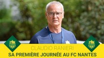 Claudio Ranieri : sa première journée au FC Nantes