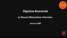 Brzezinski (Jan 1998) Le Nouvel Observateur Interview (Annotated)