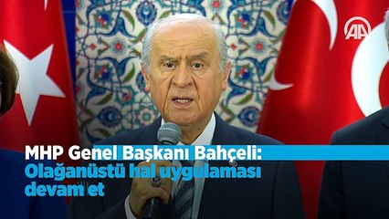 Bahçeli: Olağanüstü hal uygulaması devam etmelidir
