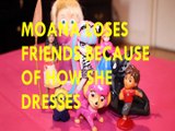 MOANA LOSES FRIENDS CAUSE OF HOW SHE DRESSES MINION ROCHELLE MASHA DIEGO SPIDERMAN ANNA SKYE Toys Video