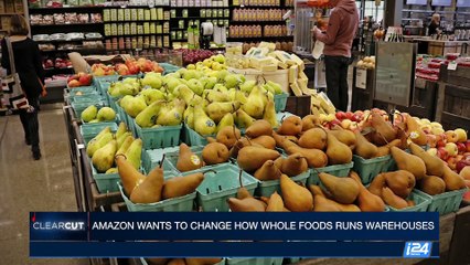 CLEARCUT | Amazon wants to change how whole foods runs warehouses | Monday, June 26th 2017