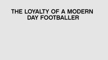 The loyalty of a modern day footballer - presented by Valere Germain