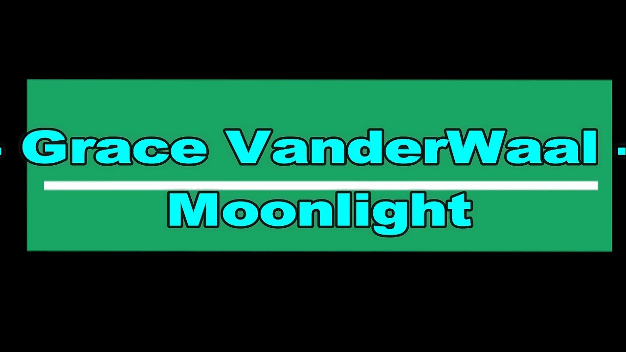 Grace VanderWaal - Moonlight (Lyrics)