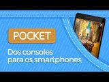 Melhores jogos dos consoles para smartphones - POCKET